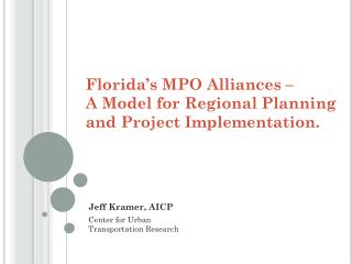 Florida’s MPO Alliances – A Model for Regional Planning and Project Implementation.