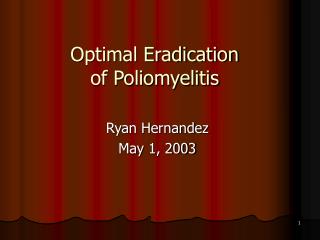 Optimal Eradication of Poliomyelitis