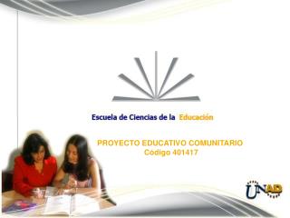 PROYECTO EDUCATIVO COMUNITARIO Código 401417