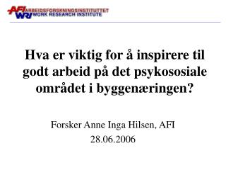 Hva er viktig for å inspirere til godt arbeid på det psykososiale området i byggenæringen?