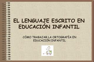 EL LENGUAJE ESCRITO EN EDUCACIÓN INFANTIL