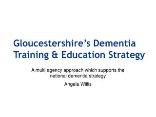 Gloucestershire’s Dementia Training &amp; Education Strategy