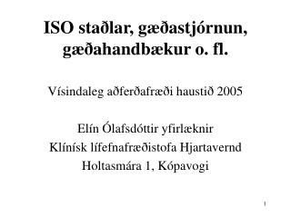 ISO staðlar, gæðastjórnun, gæðahandbækur o. fl.