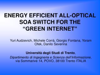 ENERGY EFFICIENT ALL-OPTICAL SOA SWITCH FOR THE “GREEN INTERNET”