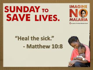 “Heal the sick.” 	- Matthew 10:8