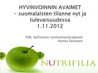 HYVINVOINNIN AVAIMET - suomalaisten tilanne nyt ja tulevaisuudessa 1.11.2012
