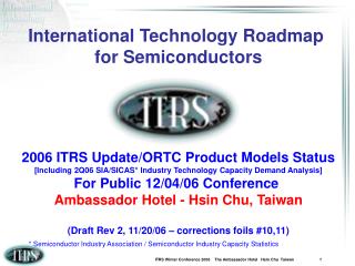 International Technology Roadmap for Semiconductors 2006 ITRS Update/ORTC Product Models Status