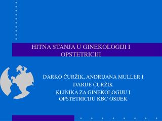 HITNA STANJA U GINEKOLOGIJI I OPSTETRICIJI