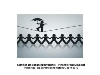 Seminar om udligningssystemet – Finansieringsudvalget