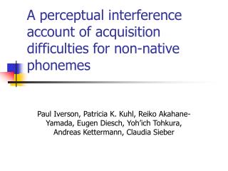 A perceptual interference account of acquisition difficulties for non-native phonemes