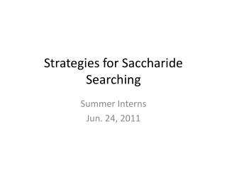 Strategies for Saccharide Searching