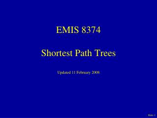 EMIS 8374 Shortest Path Trees Updated 11 February 2008