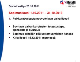 Sovintoesitys 23.10.2011 Sopimuskausi 1.10.2011 – 31.10.2013