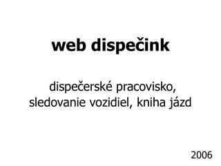 web dispečink dispe čerské pracovisko, sledovanie vozidiel, kniha jázd