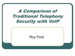 A Comparison of Traditional Telephony Security with VoIP