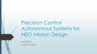 Precision Control Autonomous Systems for NEO Mission Design