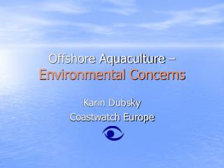 Offshore Aquaculture – Environmental Concerns