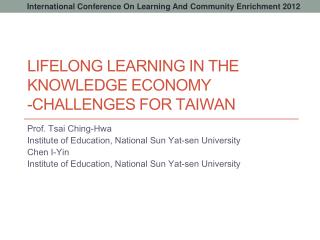 LIFELONG LEARNING IN THE KNOWLEDGE ECONOMY -CHALLENGES FOR TAIWAN