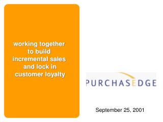 working together to build incremental sales and lock in customer loyalty