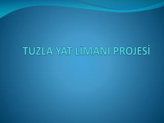 TUZLA YAT LİMANI PROJESİ