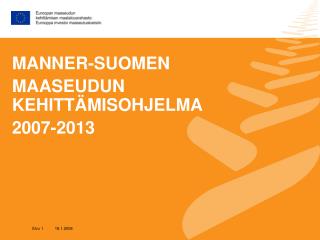 MANNER-SUOMEN MAASEUDUN KEHITTÄMISOHJELMA 2007-2013