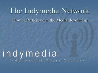 The Indymedia Network