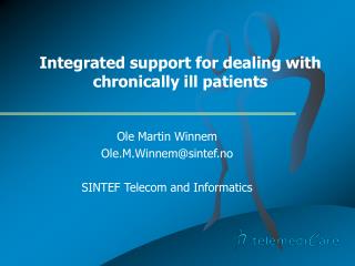 Integrated support for dealing with chronically ill patients