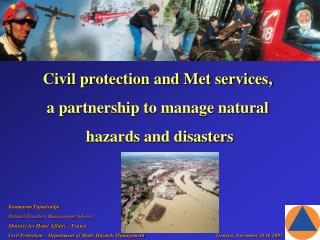 Koumaran Pajaniradja Natural Disasters Management Advisor Ministry for Home Affairs – France