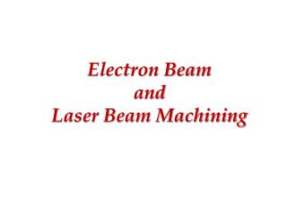 Electron Beam and Laser Beam Machining