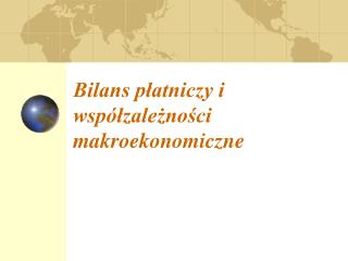 Bilans płatniczy i współzależności makroekonomiczne