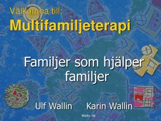 Välkomna till: Multifamiljeterapi