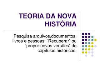 TEORIA DA NOVA HISTÓRIA