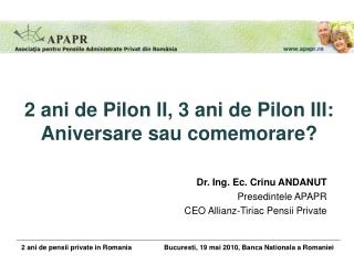 2 ani de Pilon II, 3 ani de Pilon III: Aniversare sau comemorare?
