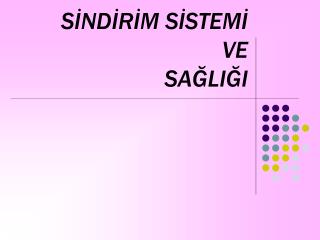 SİNDİRİM SİSTEMİ VE SAĞLIĞI