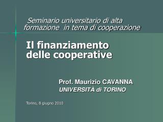 Prof. Maurizio CAVANNA UNIVERSITÀ di TORINO Torino, 8 giugno 2010