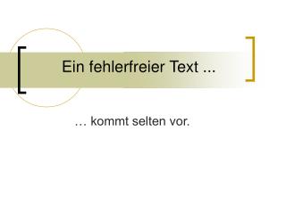 Ein fehlerfreier Text ...