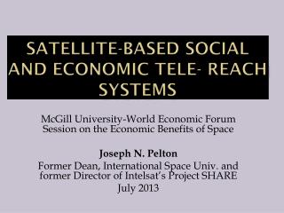 Satellite-Based Social and Economic Tele- Reach Systems