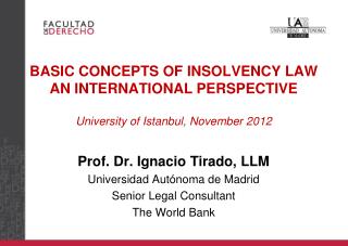 Prof. Dr. Ignacio Tirado, LLM Universidad Autónoma de Madrid Senior Legal Consultant