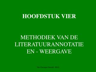 HOOFDSTUK VIER METHODIEK VAN DE LITERATUURANNOTATIE EN - WEERGAVE