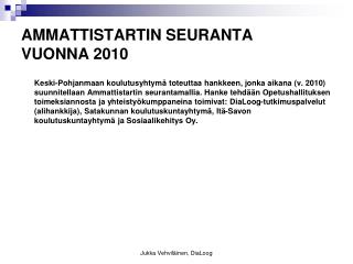 AMMATTISTARTIN SEURANTA VUONNA 2010