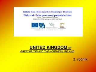 UNITED KINGDOM OF GREAT BRITAN AND THE NORTHERN IRELAND