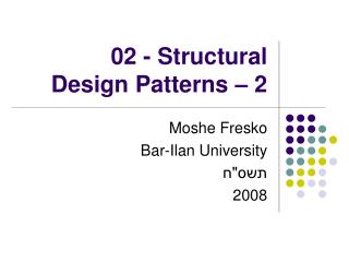 02 - Structural Design Patterns – 2