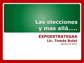 Las elecciones y mas allá…..