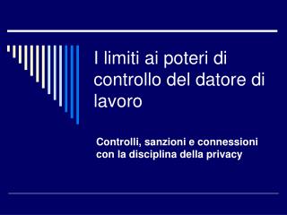 I limiti ai poteri di controllo del datore di lavoro