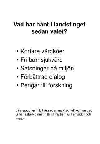 Vad har hänt i landstinget sedan valet?