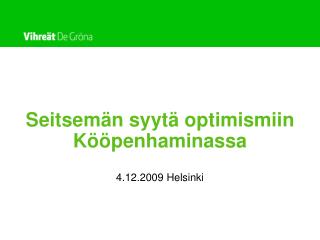 Seitsemän syytä optimismiin Kööpenhaminassa