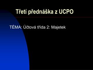 Třetí přednáška z UCPO