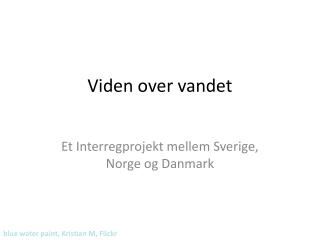 Viden over vandet