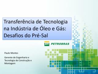 Transferência de Tecnologia na Indústria de Óleo e Gás: Desafios do Pré-Sal