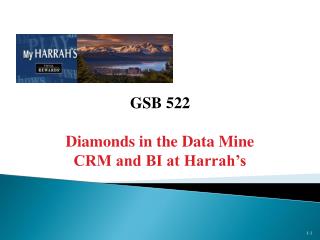 GSB 522 Diamonds in the Data Mine CRM and BI at Harrah’s